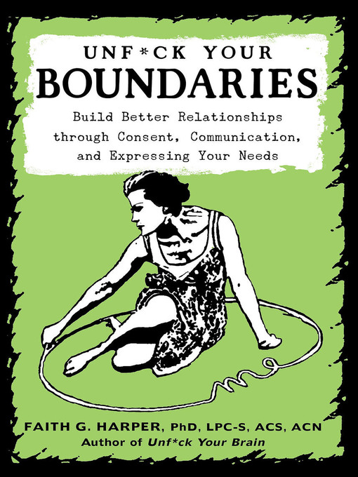 Title details for Unfuck Your Boundaries by Faith G. Harper, PhD, LPC-S, ACS, ACN - Available